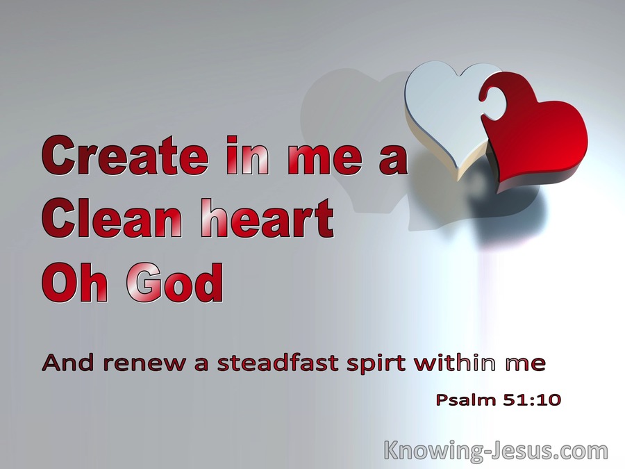 Psalm 51:10 Create In Me A Clean Heart  O God (red)